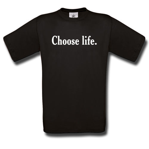 Choose Life T-Paita